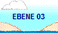 EBENE 03