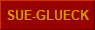 SUE-GLUECK